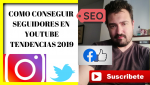 COMO CONSEGUIR SEGUIDORES EN YOUTUBE TENDENCIAS 2019.png